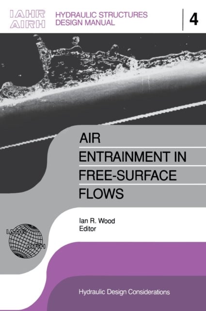 Air Entrainment in Free-surface Flow - IAHR Hydraulic Structures Design Manuals 4