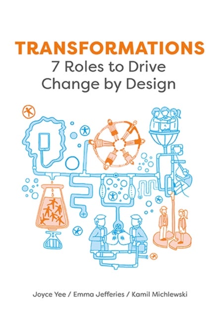 Transformations - 7 Roles to Drive Change by Design