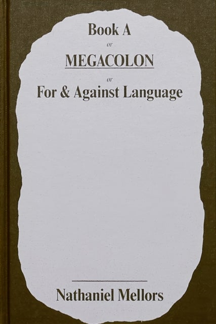 Book A or Megacolon or For & Against Language