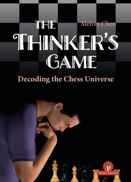 The Thinker's Game - Decoding the Chess Universe