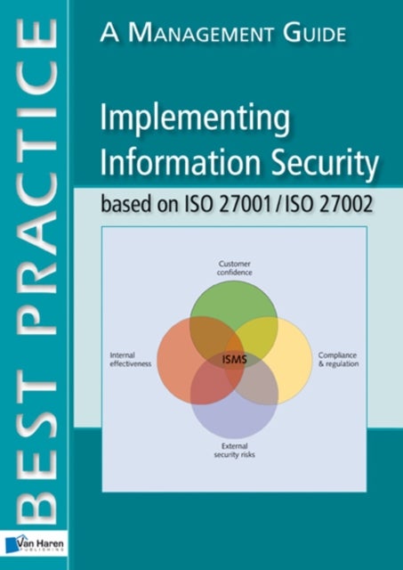 Implementing Information Security Based on ISO 27001/ISO 27002 - A Management Guide