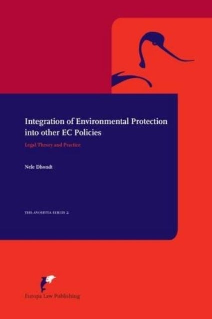 Bilde av Integration Of Environmental Protection Into Other Ec Policies Av Nele Dhondt
