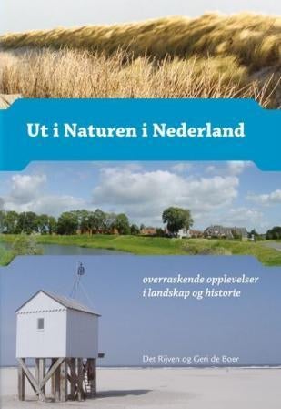 Ut i naturen i Nederland - overraskende opplevelser i landskap og historie