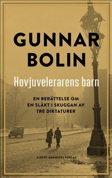 Hovjuvelarens barn - En berättelse om Bolin, Gunnaren släkt i skuggan a