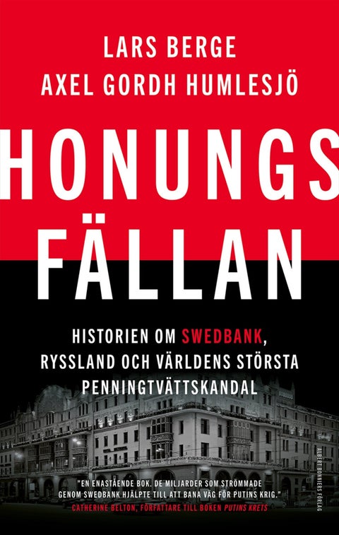 Honungsfällan - historien om Swedbank, Ryssland och världens störs