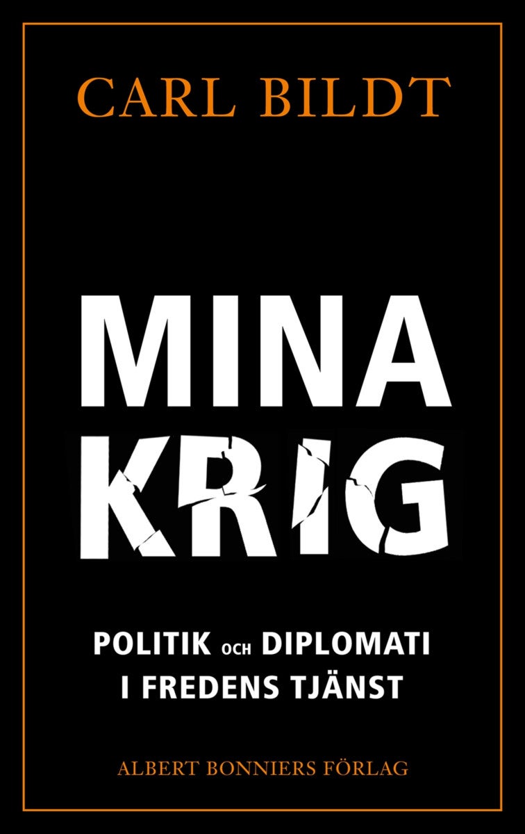 Mina krig - Politik och demokrati i fredens tjänst