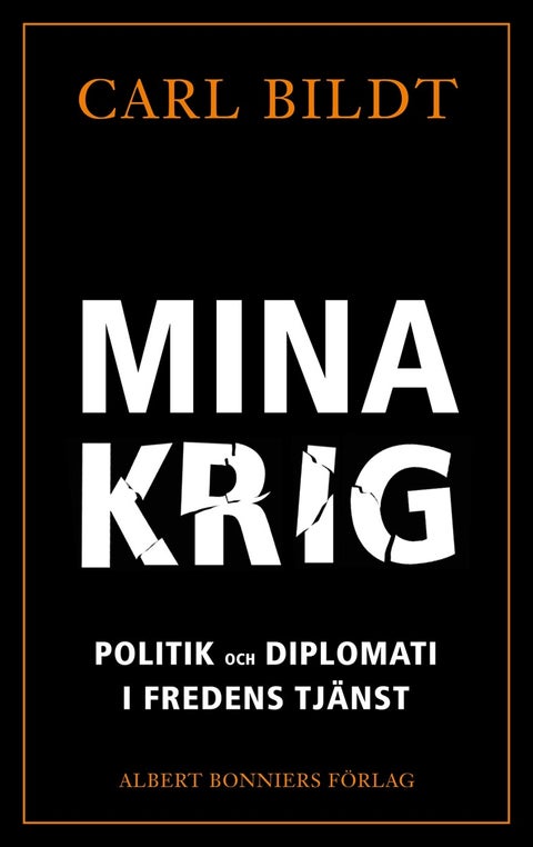 Mina krig - Politik och diplomati i fredens tjänst