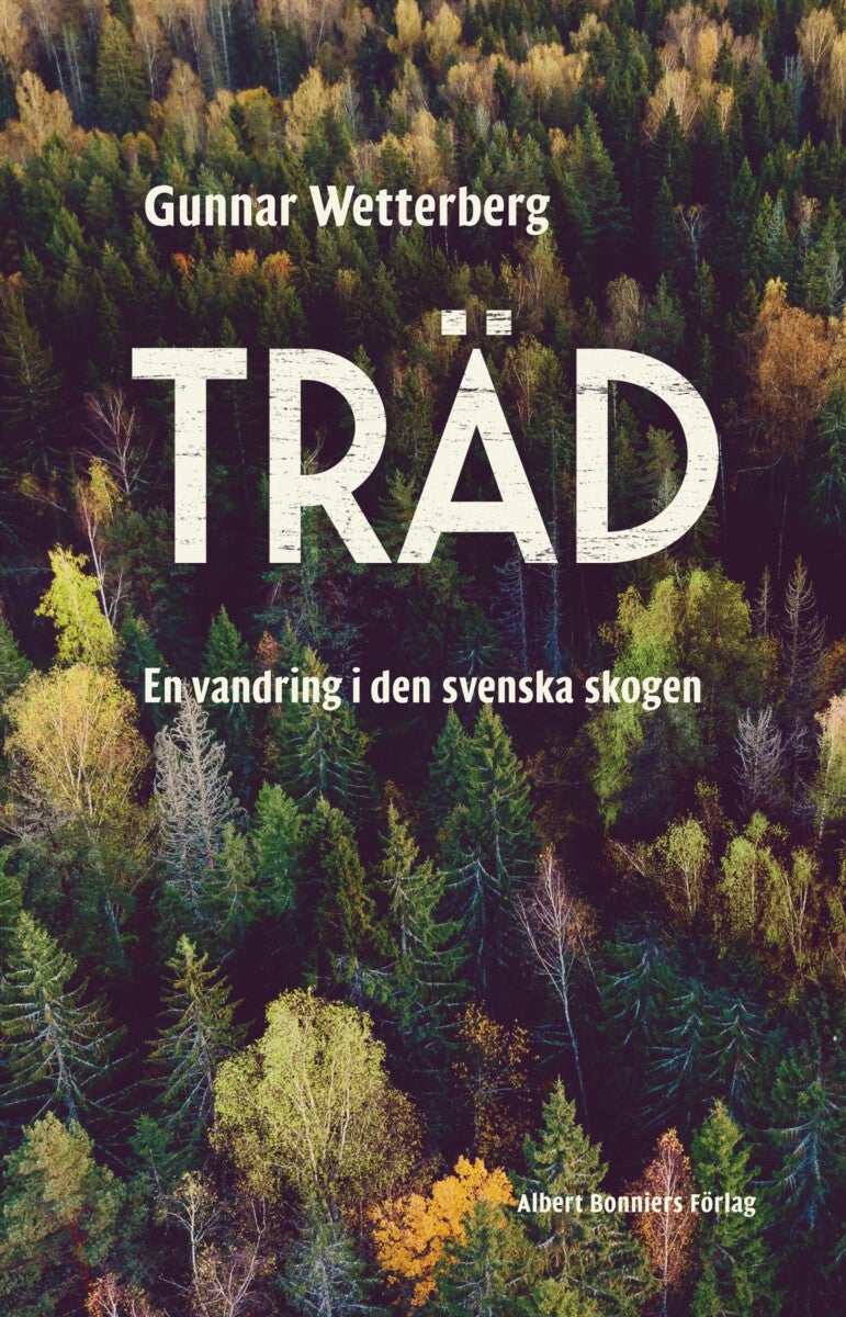 Träd - En vandring i den svenska skogen