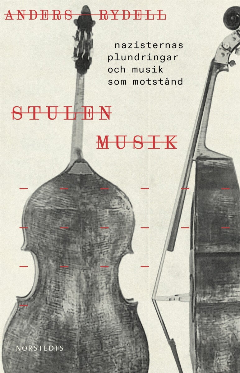 Stulen musik - nazisternas plundringar och musik som motstånd