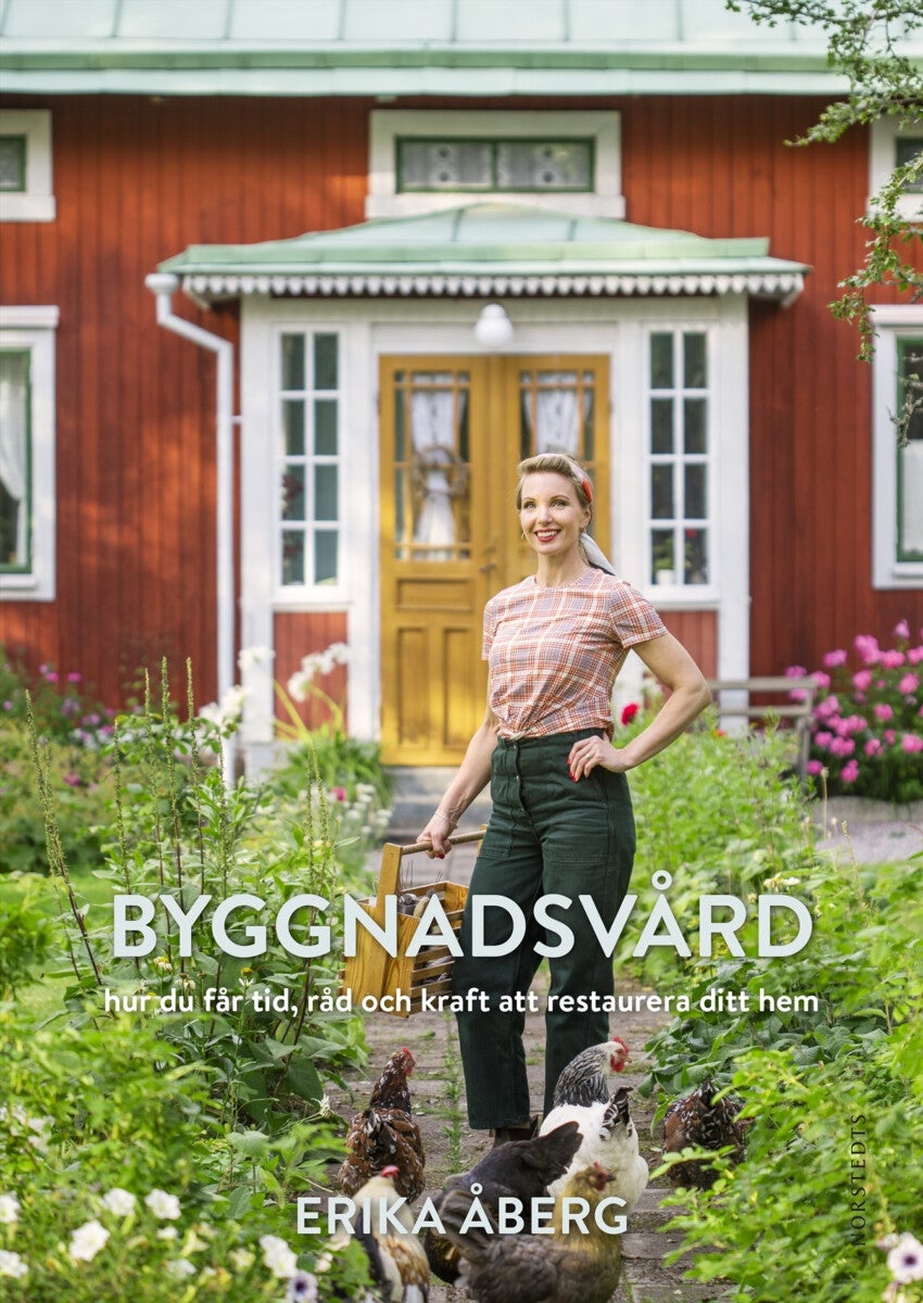 Byggnadsvård - hur du får tid, råd och kraft att restaurera ditt hem