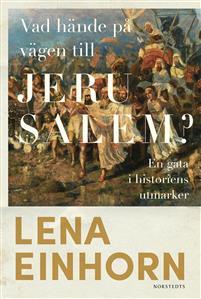 Vad hände på vägen til Jerusalem - En gåta i historiens utmarker