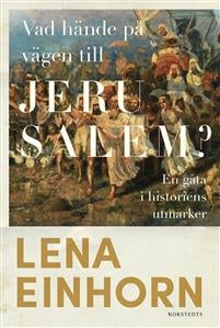 Vad hände på vägen til Jerusalem - En gåta i historiens utmarker