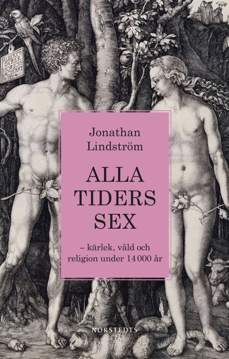 Alla tiders sex - kärlek, våld och religion under 14000 år