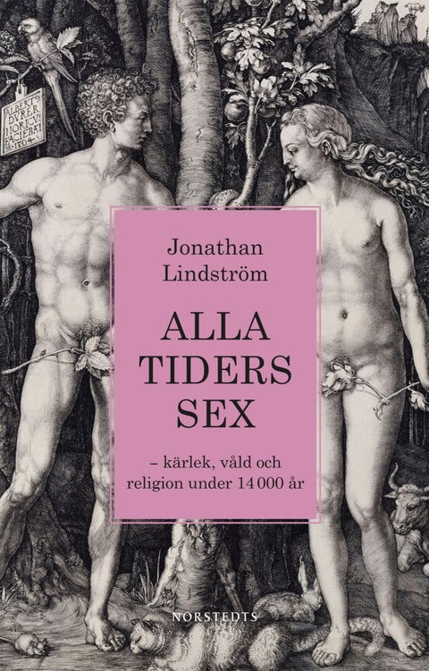 Alla tiders sex - kärlek, våld och religion under 14000 år