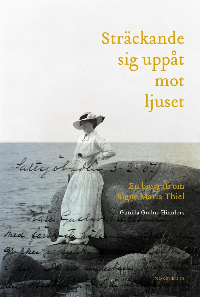 Sträckande sig uppåt mot ljuset - En biografi om Signe Maria Thiel
