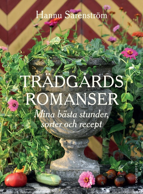 Trädgårdsromanser - mina bästa stunder, sorter och recept