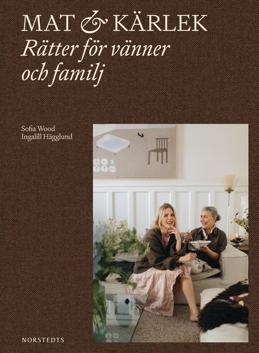 Mat & kärlek - Rätter för vänner och familj