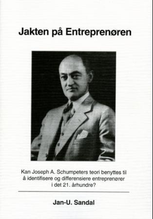 Jakten på entreprenøren - kan Joseph A. Schumpeters teori benyttes til å identifisere og differensiere entreprenører i det 21.