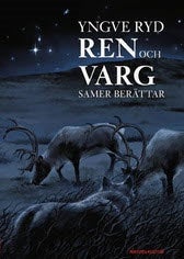 Ren och varg - Samer berättar