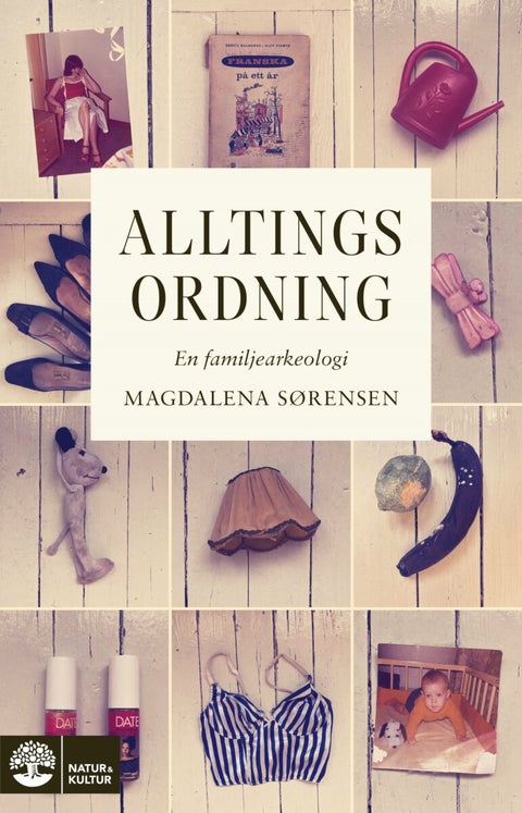 Alltings ordning - en familjearkeologi