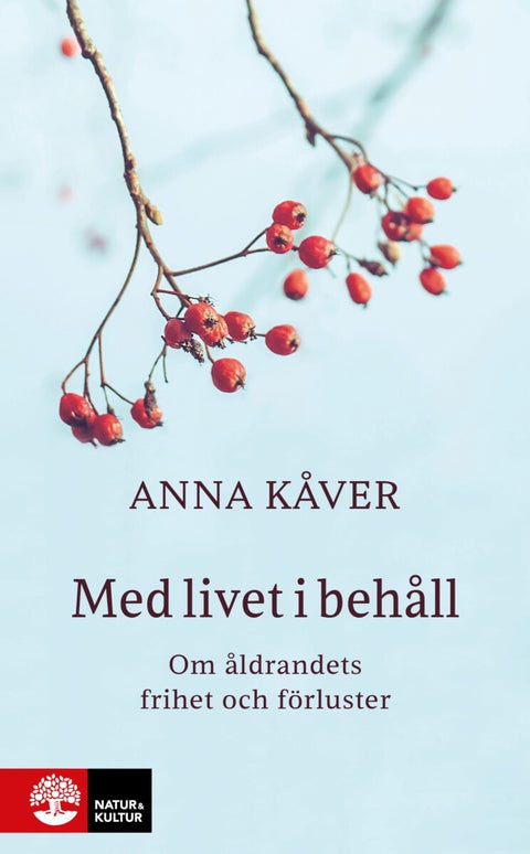 Med livet i behåll - Om åldrandets frihet och förluster