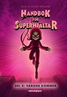 Vargen kommer - Handbok för superhjältar 4