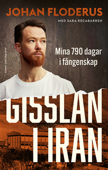 Gisslan i Iran - Mina 790 dagar i fångenskap