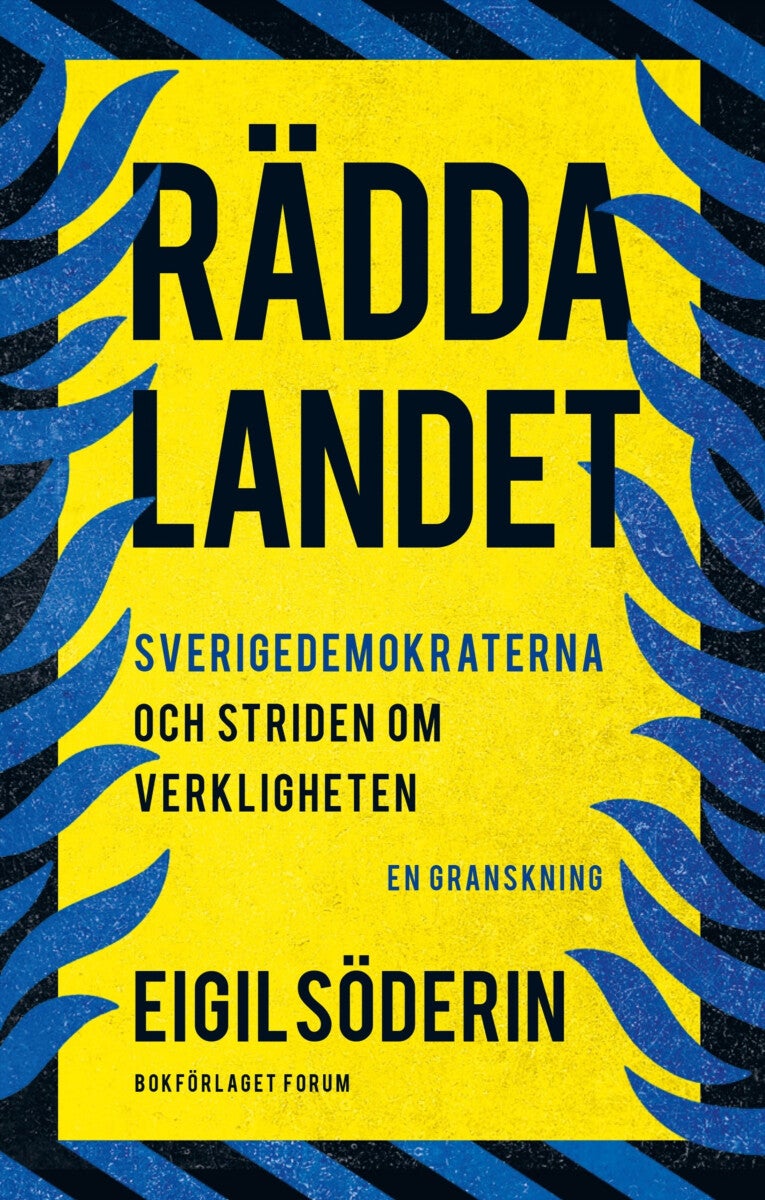 Rädda landet - Sverigedemokraterna och striden om verkligheten -