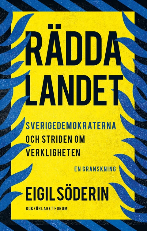 Rädda landet - Sverigedemokraterna och striden om verkligheten -