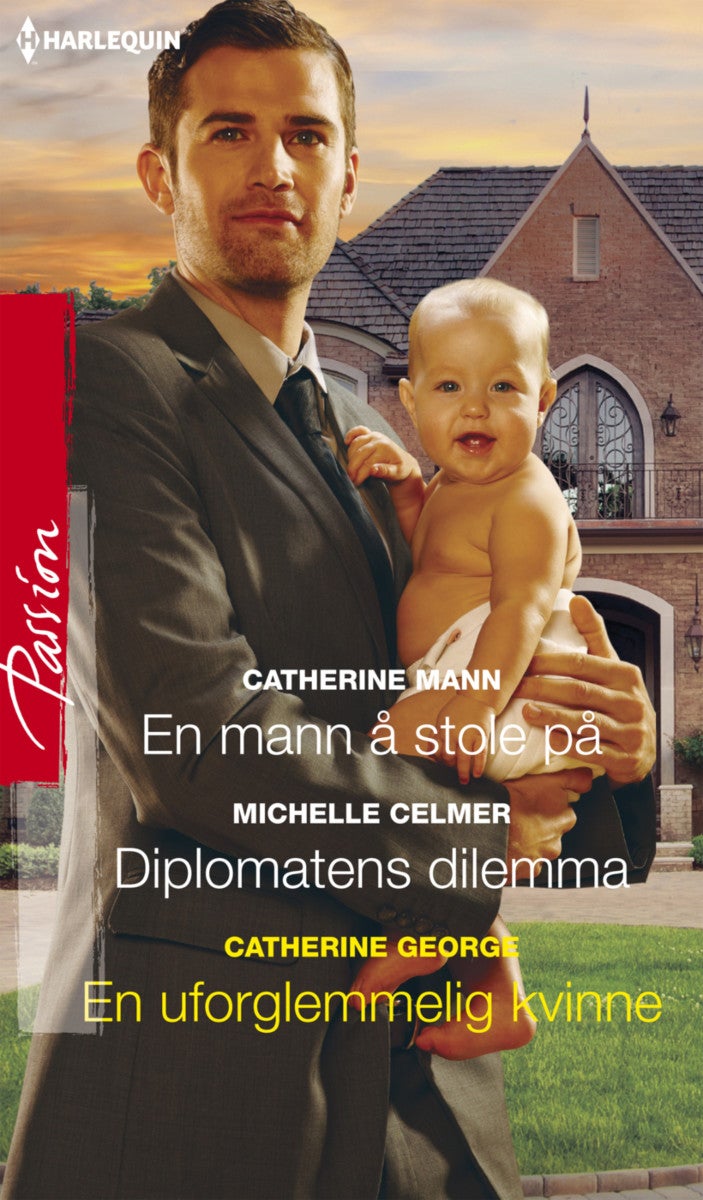 Bilde av En Mann å Stole På ; Diplomatens Dilemma ; En Uforglemmelig Kvinne Av Michelle Celmer, Catherine George, Catherine Mann