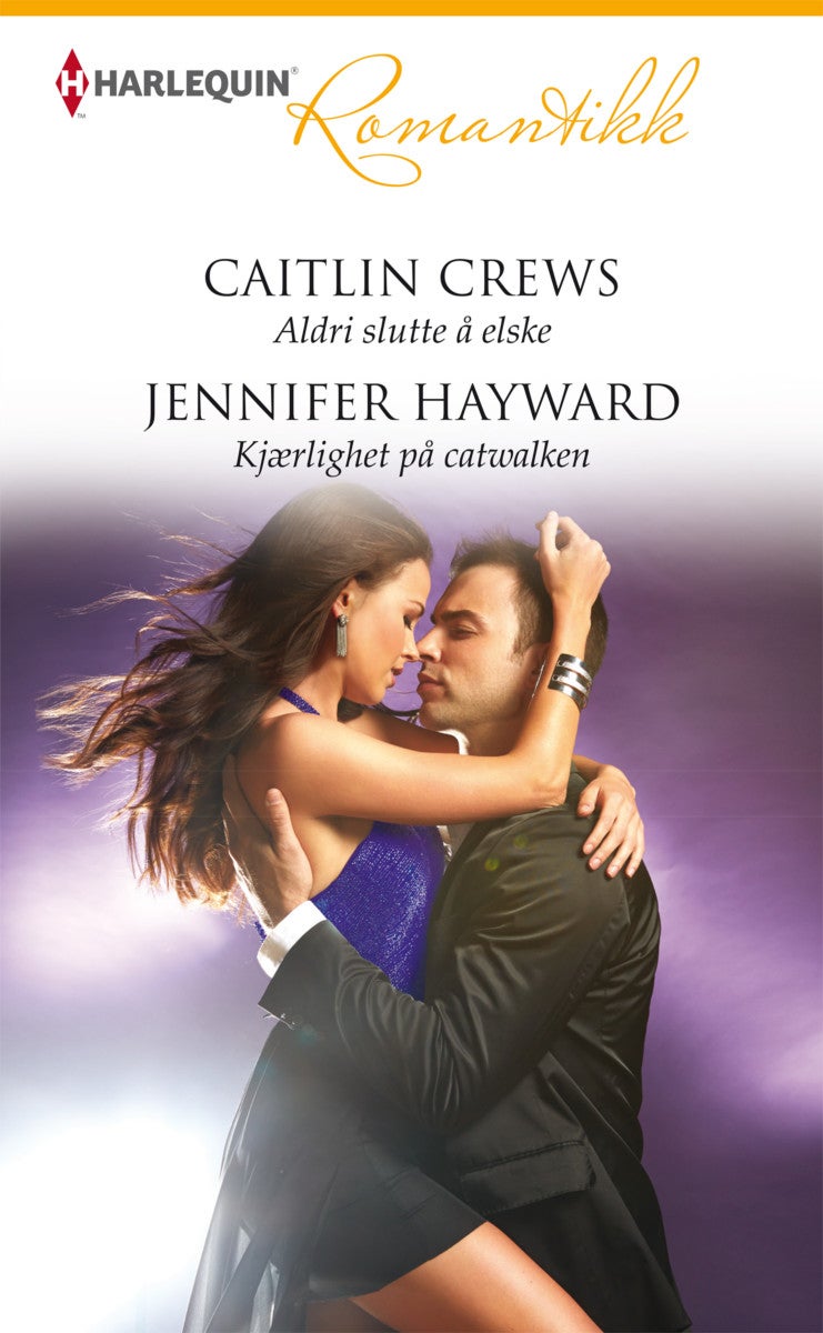 Bilde av Aldri Slutte å Elske ; Kjærlighet På Catwalken Av Caitlin Crews, Jennifer Hayward