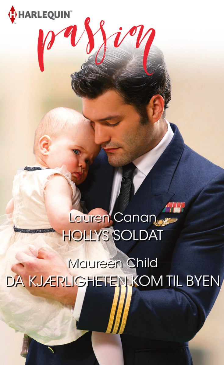 Bilde av Hollys Soldat ; Da Kjærligheten Kom Til Byen Av Lauren Canan, Maureen Child