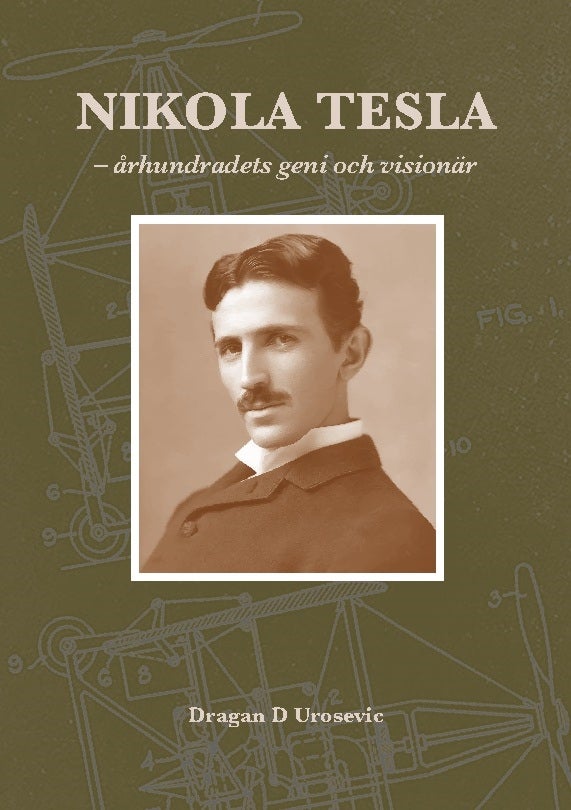 Nikola Tesla - århundradets geni och visionär