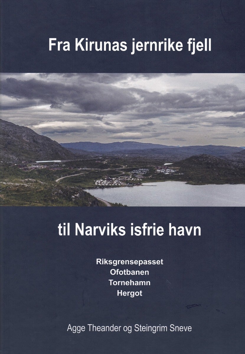 Fra Kirunas jernrike fjell til Narviks isfrie havn