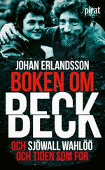 Boken om Beck och Sjöwall Wahlöö - och tiden som f