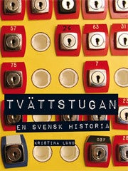 Tvättstugan - En svensk historia