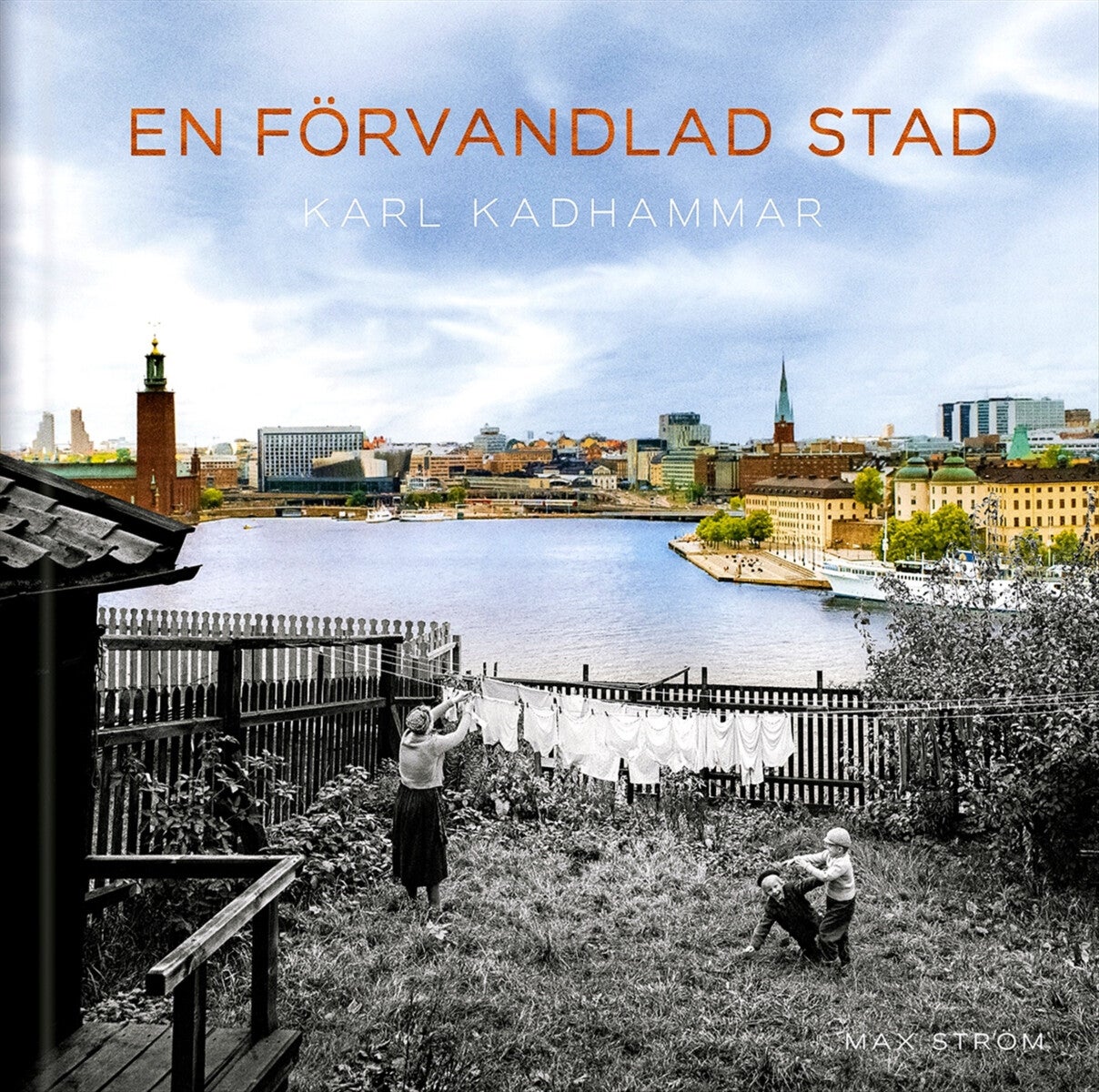 En förvandlad stad - Stockholm förr och nu