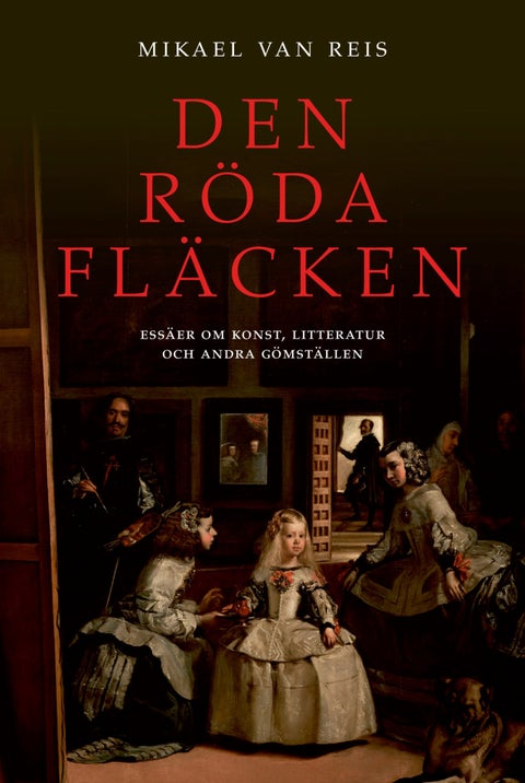 Den röda fläcken - essäer om konst, litteratur och andra gömställen
