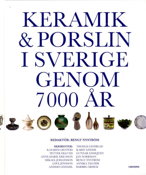 Keramik & porslin i Sverige genom 7000 år