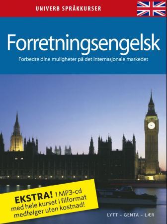 Forretningsengelsk - forbedre dine muligheter på det internasjonale markedet : lytt, gjenta, lær : Univerb språkkurser