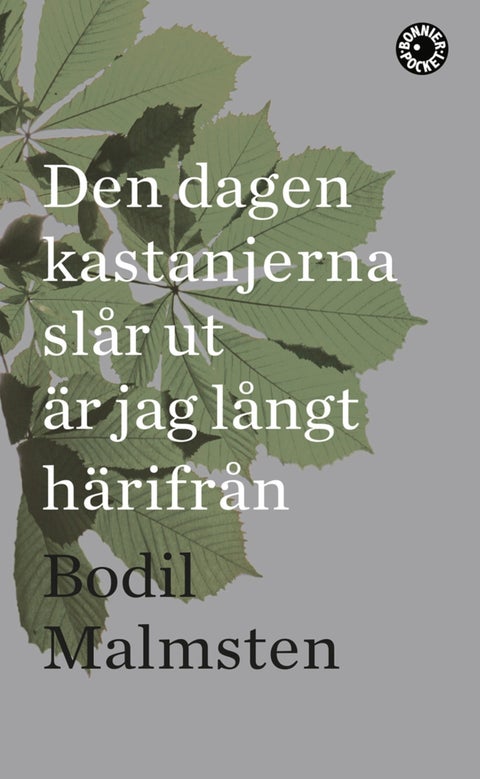 Den dagen kastanjerna slår ut är jag långt härifrå