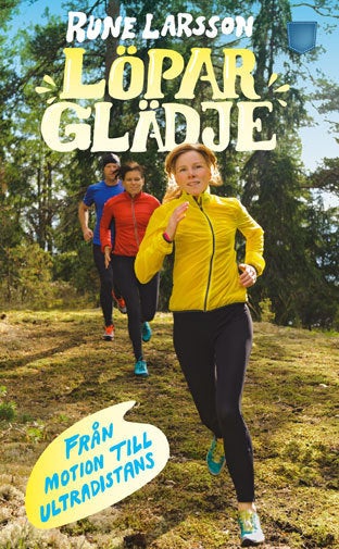 Löparglädje : Från motion till ultradistans