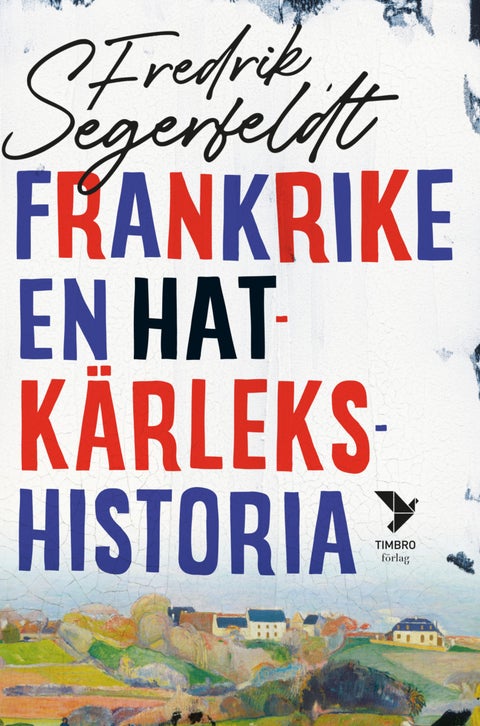 Frankrike en hat-kärlekshistoria