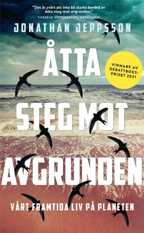 Åtta steg mot avgrunden : Vårt framtida liv på pl