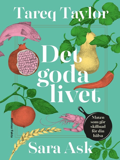 Det goda llivet - Maten som gör skillnad för din hälsa