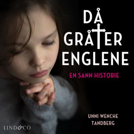 Då gråter englene - en sann historie