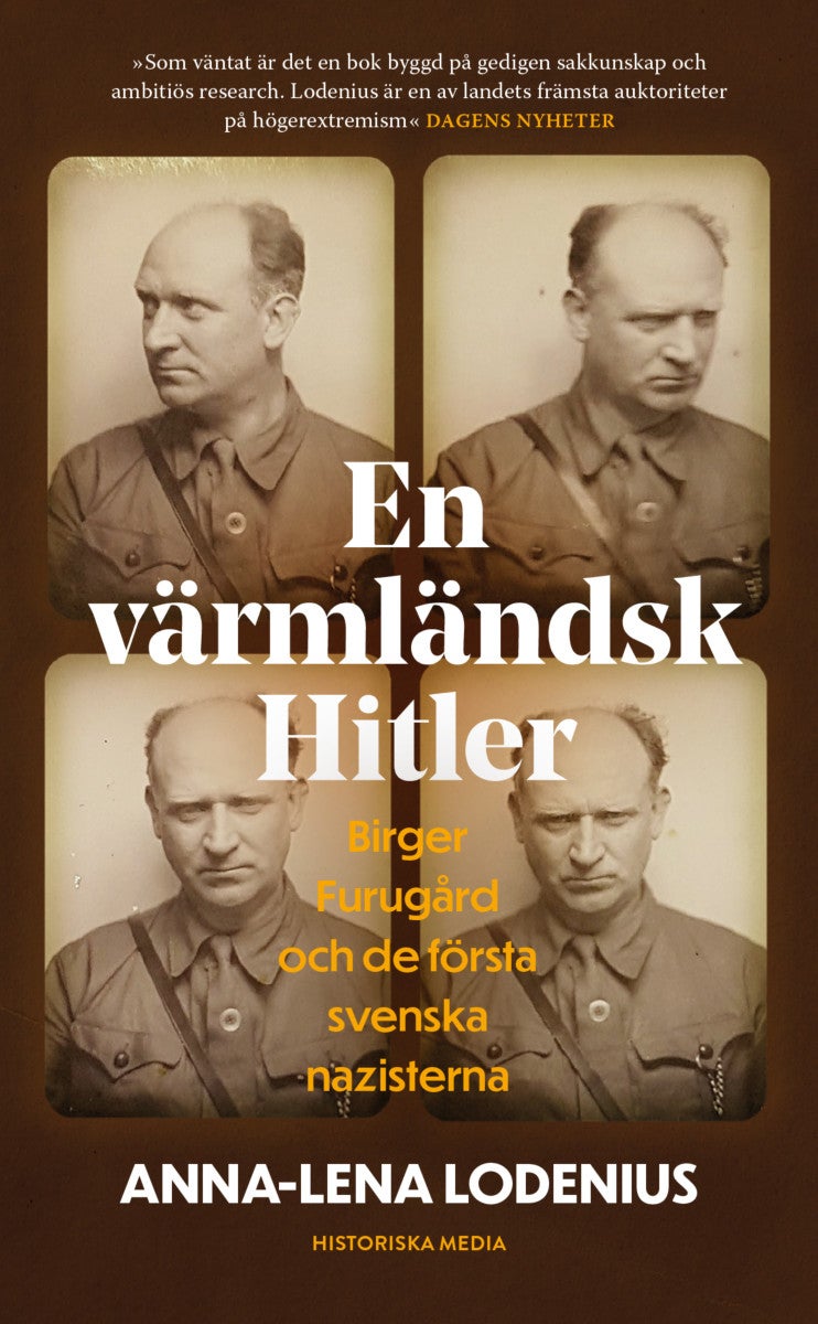 En värmländsk Hitler&nbsp; - Birger Furugård och de första svenska nazisterna