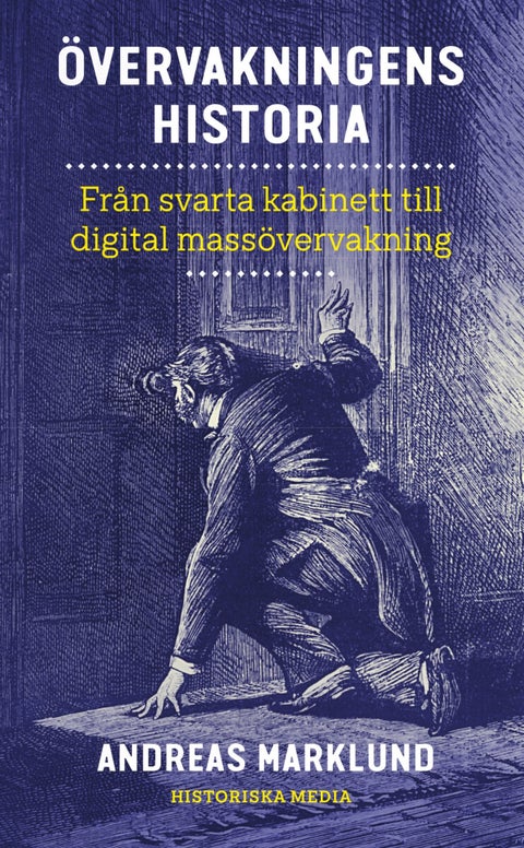 Övervakningens historia - Från svarta kabinett till digital massövervakning