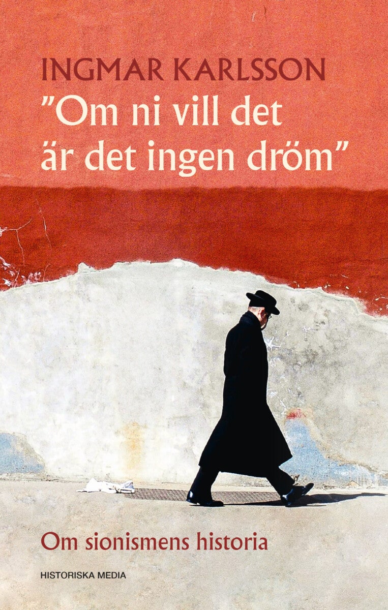 Om ni vill det är det ingen dröm - om sionismens historia