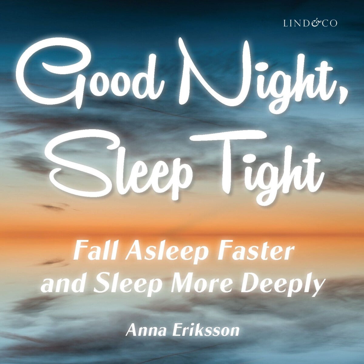 Good night, sleep tight - fall asleep faster and sleep more deeply